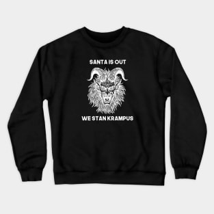 "Santa is Out, We Stan Krampus" Funny Krampus Christmas Holiday design Crewneck Sweatshirt